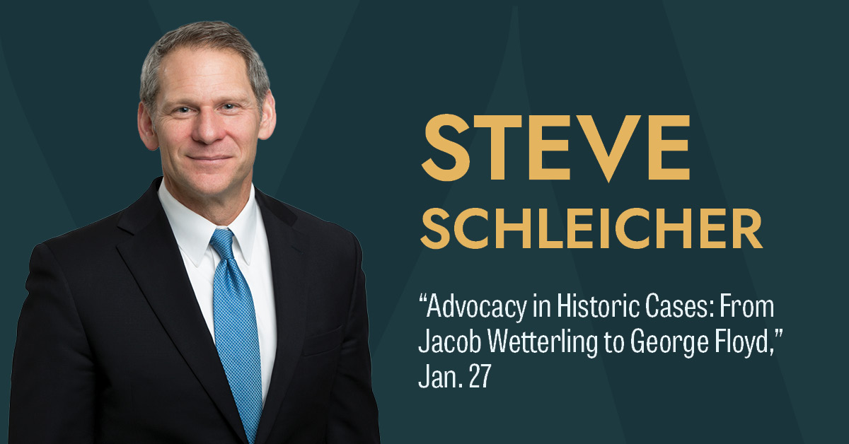 Steve Schleicher Shares Lessons in Advocacy from High-Profile Cases ...